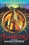 The Ash Mistry Chronicles - Ash Mistry and the Savage Fortress