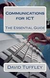 Communications for ICT: The Essential Guide