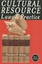 Cultural Resource Laws and Practice (Heritage Resource Management Series)