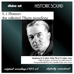 E.J. Moeran: The Collected 78 rpm Recordings - Symphony  in G minor, String Trio, Songs