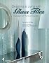 Designing and Living with Glass Tiles: Inspiration for Home and Garden