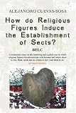 How do Religious Figures Induce the Establishment of Sects?
