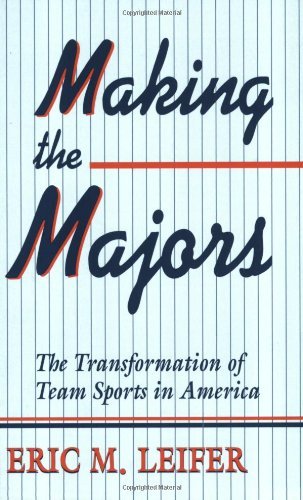 Making the Majors: The Transformation of Team Sports in America