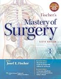 Fischer s Mastery of Surgery