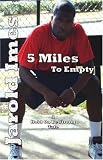  : 5 Miles to Empty