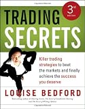 Trading Secrets: Killer trading strategies to beat the markets and finally achieve the success you deserve