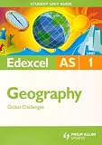 Edexcel AS Geography: Unit 1: Global Challenges (Edexcel As Level)