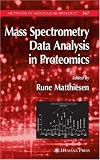 Mass Spectrometry Data Analysis in Proteomics (Methods in Molecular Biology)
