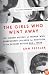 The Girls Who Went Away: The Hidden History of Women Who Surrendered Children for Adoption in the DecadesBefore Roe v. Wade