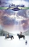 A Rich Man for Dry Creek and A Hero For Dry Creek (Love Inspired Classics)