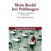 Mein Recht bei Pr�fungen: Grundlagen � Anfechtung � Rechtsschutz