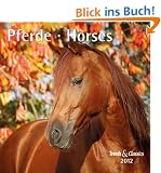 Pferde - Horses 2012. Trends & Classics Kalender