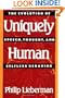 Uniquely Human: The Evolution of Speech, Thought, and Selfless Behavior