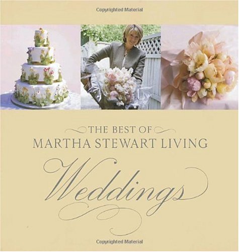 the best of martha stewart living : weddings