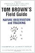 Tom Brown's Field Guide to Nature Observation and Tracking