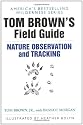 Tom Brown's Field Guide to Nature Observation and Tracking (Tom Brown's Field Guides)