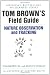 Tom Brown's Field Guide to Nature Observation and Tracking