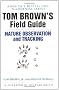 Tom Brown's Field Guide to Nature Observation and Tracking (Tom Brown's Field Guides)