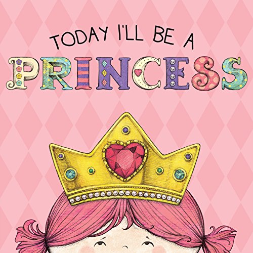 Today I'll Be a Princess, by Heather Brown, Paula Croyle