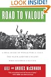 Road to Valour: A True Story of World...