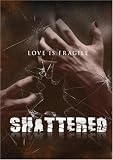 Shattered