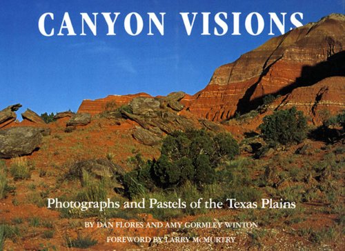 Canyon Visions: Photographs and Pastels of the Texas Plains