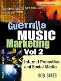 Read Guerrilla Music Marketing, Vol 2: Internet Promotion & Online
Social Media (Guerrilla Music Marketing Series) on-line