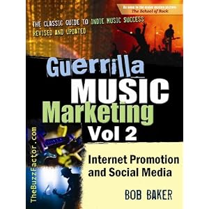 Guerrilla Music Marketing, Vol 2: Internet Promotion & Online Social Media (Guerrilla Music Marketing Series)