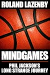 Mind Games: Phil Jackson's Long Stran...