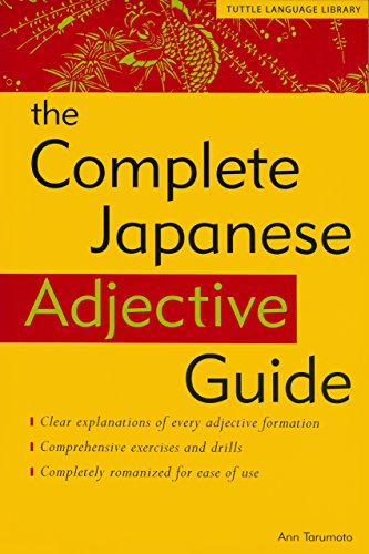 The Complete Japanese Adjective Guide (Tuttle Language Library)