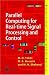 Parallel Computing for Real-time Signal Processing and Control (Advanced Textbooks in...