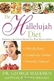 The Hallelujah Diet : Experience the Optimal Health You Were Meant to Have