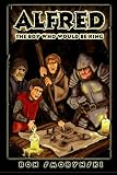 Alfred: The Boy Who Would Be King