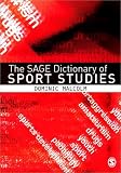 The SAGE Dictionary of Sports Studies
