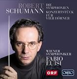 Schumann - The Symphonies (Vienna Symphony Orchestra / Fabio Luisi)