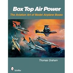 Box Top Air Power: The Aviation Art of Model Airplane Boxes