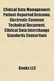 Clinical Data Management: Patient-Reported Outcome, Electronic Common Technical Document, Clinical Data Interchange Standards Consortium