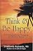 Think and Be Happy: 365 Empowering Thoughts to Lift Your Spirit by Shadonna Richards