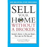 Sell Your Home Without a Broker: Insider's Advice to Selling Smart, Fast and for Top Dollar'