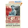 The Last Englishman: The Double Life of Arthur Ransome