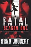FATAL Season One: An Alexa Guerra Novel (Volume 1)