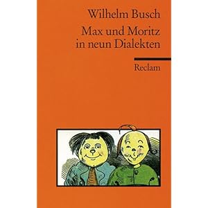 Max Und Moritz in Neun Dialekt (German Edition) Wilhelm Busch