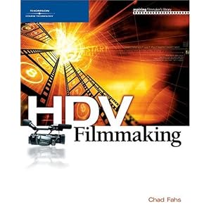 HDV Filmmaking (Aspiring Filmmaker's Library) by Chad Fahs