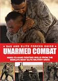 Unarmed combat : hand-to-hand fighting skills from the world's most elite military units