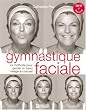 La gymnastique faciale : La m�thode pour garder un beau visage au naturel (1DVD)