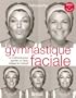 La gymnastique faciale : La m�thode pour garder un beau visage au naturel (1DVD)