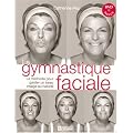 La gymnastique faciale : La m�thode pour garder un beau visage au naturel (1DVD)