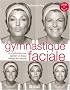 La gymnastique faciale : La m�thode pour garder un beau visage au naturel (1DVD)