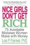 Nice Girls Don't Get Rich: 75 Avoidable Mistakes Women Make with Money