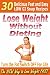 Lose Weight Without Dieting - 30 Delicious Low GI 